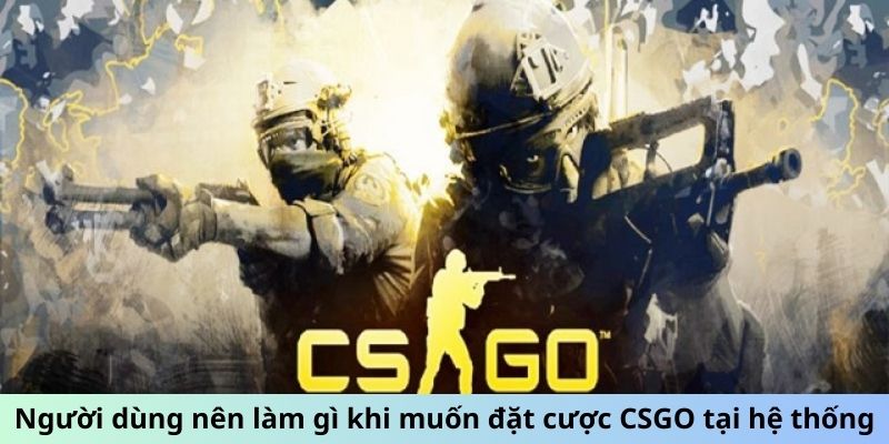 Cá Cược CSGO Esports Championship Series Thông Minh 3 Trang Chủ Jun88.com #1 Việt Nam Người dùng nên làm gì khi muốn đặt cược CSGO tại hệ thống